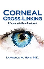 Corneal cross-linking : a patient's guide to treatment cover image