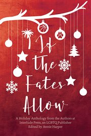 If the fates allow : an LGBTQ holiday anthology cover image