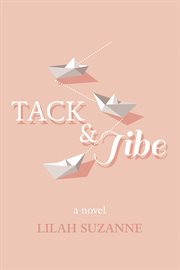 Tack & Jibe : a novel cover image