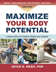 Maximize your body potential : lifetime skills for successful weight management cover image