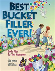 Best bucket filler ever! : God's plan for your happiness cover image