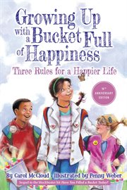 Growing up with a bucket full of happiness. Three Rules for a Happier Life cover image
