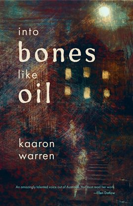Cover image for Into Bones like Oil