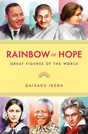 Rainbow of Hope : Great Figures of the World cover image