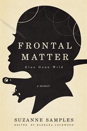 Frontal matter : glue gone wild cover image