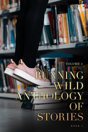 Running wild anthology of stories. Volume 4, book 2 cover image