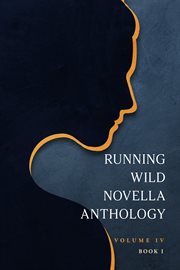 Running Wild novella anthology. Volume 4, book 1 cover image