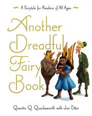 Another dreadful fairy book : narrated by Quentin Q. Quacksworth, Esq cover image