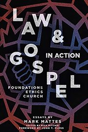 Law & Gospel in Action : Foundations, Ethics, Church cover image