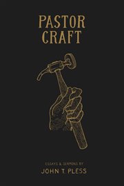 Pastor Craft : Essays & Sermons cover image