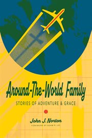 Around : the. World Family. Stories of Adventure & Grace cover image