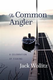 The common angler. A Celebration of Fishing cover image