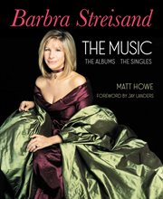 Barbra Streisand : the music, the albums, the singles cover image