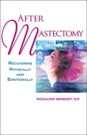 After mastectomy. Healing Physically and Emotionally cover image