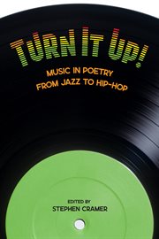 Turn it up! : music in poetry from jazz to hip-hop cover image