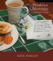 Breakfast memories : a dementia love story cover image