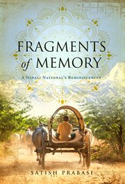 Fragments of memory. A Nepali National's Reminiscences cover image