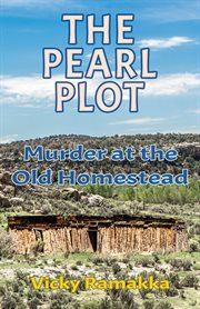 The Pearl Plot : Murder at the Old Homestead cover image
