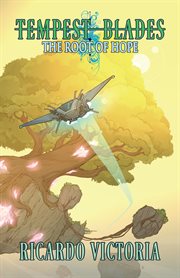 The Root of Hope : Tempest Blades cover image