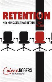 Retention. Key Mindsets that Retain Top Talent cover image
