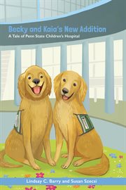 Becky and Kaia's new addition : a tale of Penn State Children's Hospital cover image