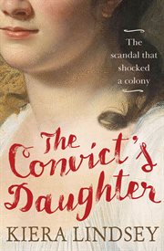 Convict's daughter : the scandal that shocked a colony cover image