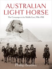 Australian light horse : the campaign in the Middle East, 1916-1918 cover image