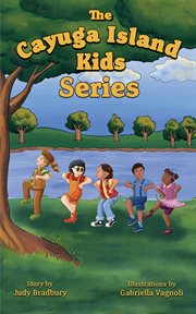 The Cayuga Island Kids Series : Cayuga Island Kids cover image