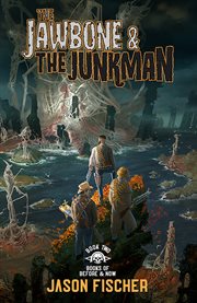 The Jawbone & the Junkman : Books of Before and Now cover image