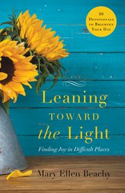 Leaning Toward the Light : Life with God at Home and Abroad cover image