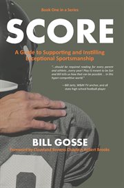 Score : guide to supporting and instilling exceptional sportsmanship cover image