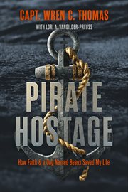 Pirate hostage : faith & a dog named Beaux saved my life cover image