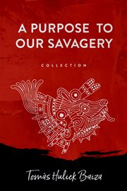 A Purpose to Our Savagery cover image