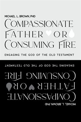 Cover image for Compassionate Father or Consuming Fire?