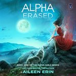 Alpha Erased : Alpha Girls cover image