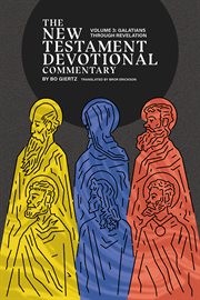 The New Testament Devotional Commentary, Volume 3 : Galatians through Revelation. New Testament Devotional Commentaries cover image
