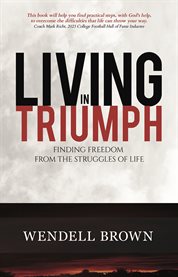 Living in Triumph : Finding freedom from the struggles of life cover image