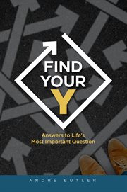 Find Your Y : Answers to Life's Most Important Question cover image