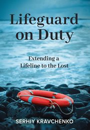 Lifeguard on Duty : Extending a Lifeline to the Lost cover image