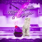 Kittens, Cupcakes & Kerfuffles : Magical Kitten Cozy Mysteries cover image