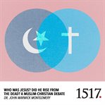 A Muslim-Christian Debate : Who Was Jesus? Did He Rise from the Dead? cover image