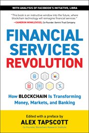 Financial Services Revolution : How Blockchain Is Transforming Money, Markets, and Banking cover image