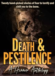 Death & pestilence : a horror anthology cover image
