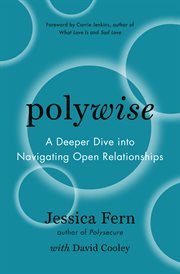 Polywise : A Deeper Dive Into Navigating Open Relationships cover image
