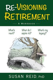Re-Visioning Retirement : A Workbook cover image