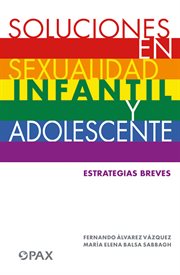 Soluciones en sexualidad infantil y adolescentes cover image
