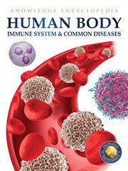 Human Body - Immune System and Common Diseases: Knowledge Encyclopedia for Children cover image