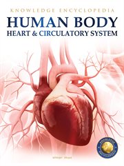 Human Body - Heart and Circulatory System: Knowledge Encyclopedia for Children cover image