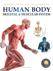 Human Body - Skeletal and Muscular System: Knowledge Encyclopedia for Children cover image