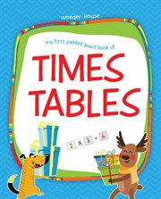 My First Padded Books of Times Tables : Multiplication Tables From 1-20 cover image